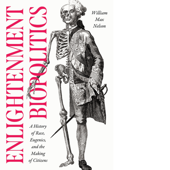 Buchcover: "Enlightenment Biopolitics. A History of Race, Eugenics, and the Making of Citizens" von W. M. Nelson