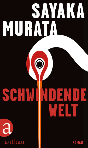 Schwarz-weiße Buchcovergestaltung mit rotem und orangefarbenem stilisiertem Auge und dem Titel 'Schwindende Welt' von Sayaka Murata